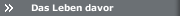 Das Leben davor